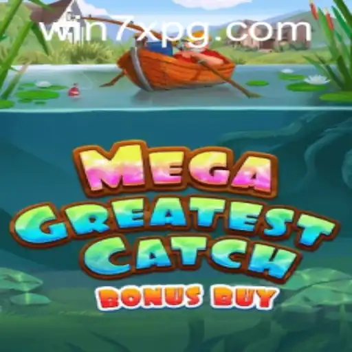 Dive into the Thrills of MegaGreatestCatchBonusBuy